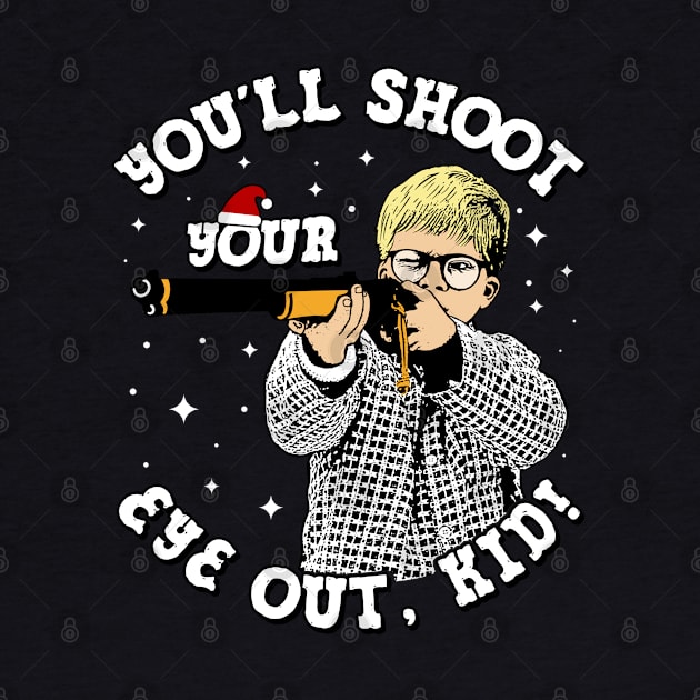 You'll shoot your eye out kid! by OniSide